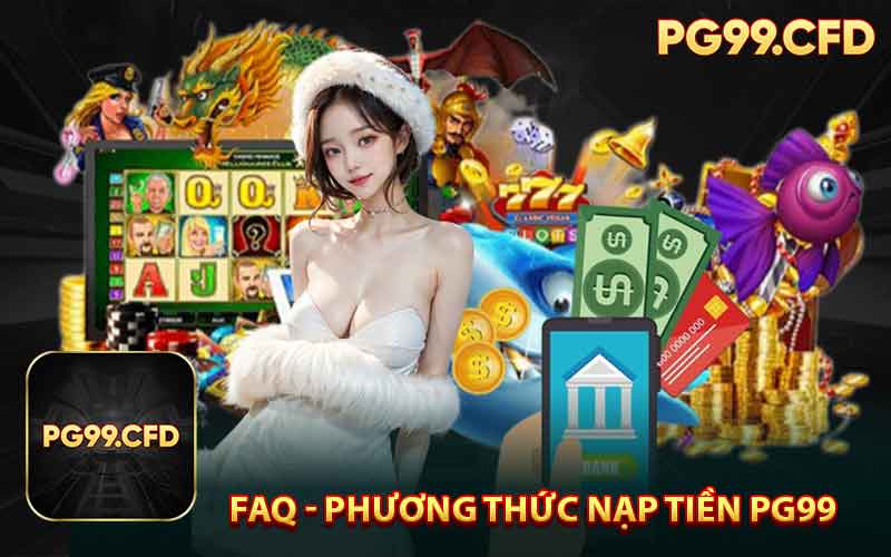 Phương thức nạp tiền  PG99