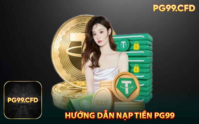 Hướng dẫn nạp tiền PG99