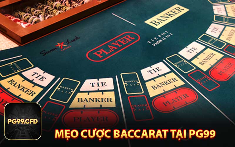 Mẹo Cược Baccarat Tại PG99